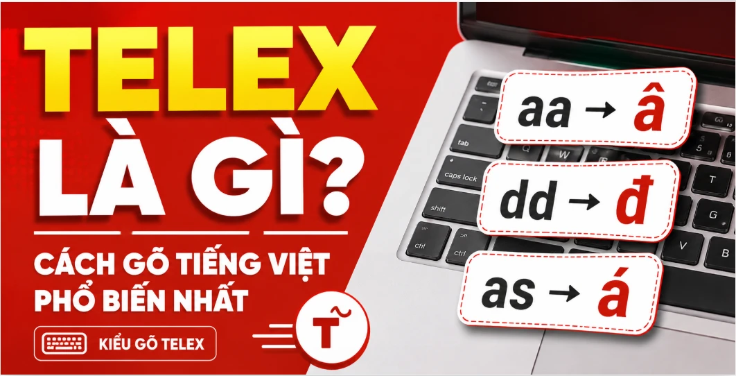 Telex là gì? Cách gõ tiếng Việt bằng Telex từ A-Z 2 telex la gi